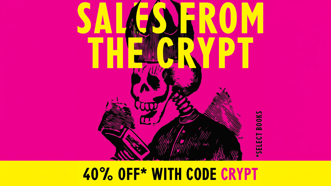 Promotional graphic with a bright pink background, large yellow text reading 'SALES FROM THE CRYPT,' a black illustrated skull character, and a yellow band at the bottom reading '40% OFF* WITH CODE CRYPT.' A vertical side note says '*SELECT BOOKS.